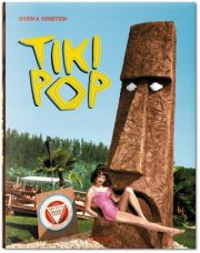 Tiki Pop. America imagines its own Polynesian Paradise by Sven Kirsten (2014)