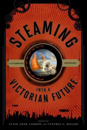 Steaming Into a Victorian Future by Julie Anne Taddeo and Cynthia J. Miller (eds.) (2014)