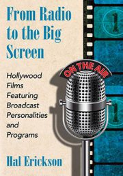 From Radio to the Big Screen. Hollywood Films Featuring … by Hal Erickson (2014)