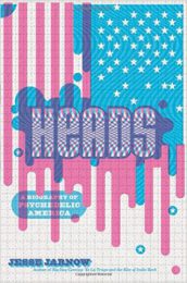Heads: A Biography of Psychedelic America by Jesse Jarnow (2016)