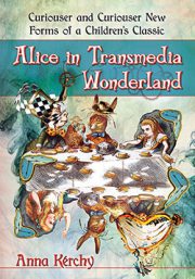 Alice in Transmedia Wonderland: Curiouser and Curiouser … by Anna Kerchy (2016)