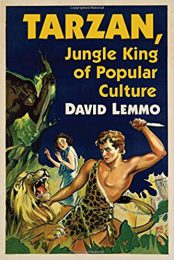 Tarzan, Jungle King of Popular Culture by David Lemmo (2017)