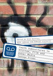 Youth Subcultures in Fiction, Film and Other Media… by N. Bentley, B. Johnson and A. Zieleniec (eds.) (2018)