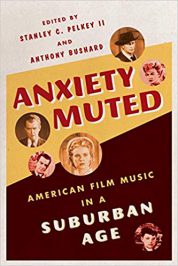 Anxiety Muted. American Film Music … by Stanley C. Pelkey and Anthony Bushard (eds.) (2015)