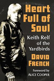 Heart Full of Soul. Keith Relf of the Yardbirds by David French (2020)