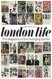 London Life. The Magazine of the Swinging Sixties by Simon Wells (ed.) (2020)